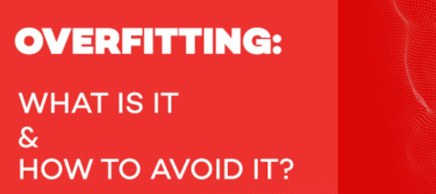Overfitting: What is it & how to avoid it?